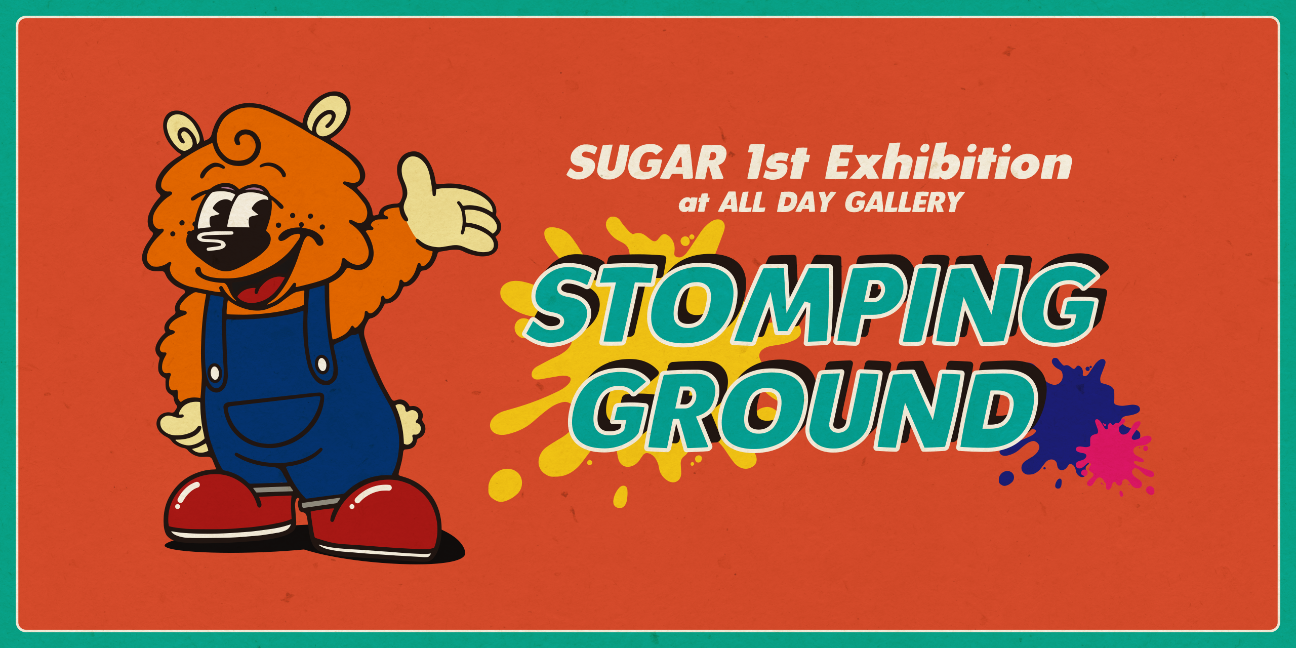 SUGAR 1st Exhibition  “STOMPING GROUND”